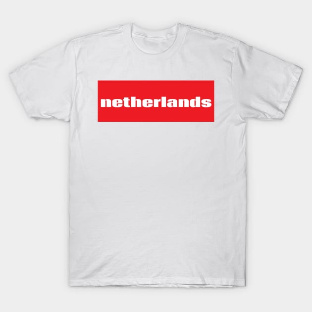 Netherlands T-Shirt by ProjectX23Red